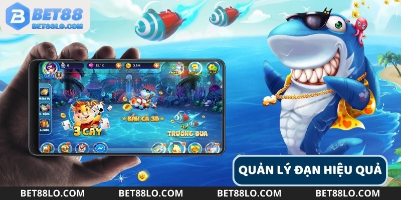 Tận dụng đạn khi tham gia săn cá tại Bet88