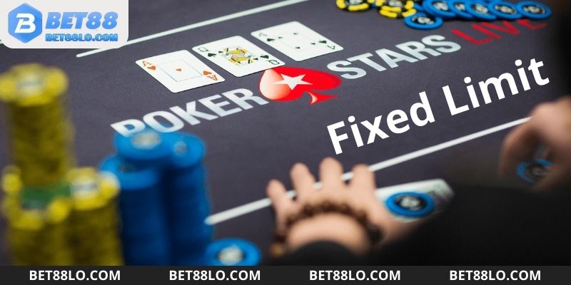 Mức giới hạn Fixed Limit - hình thức cược tiền trong Poker