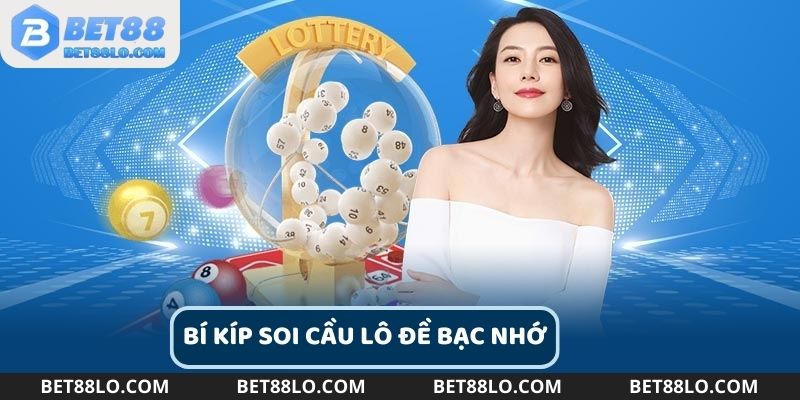 Những bí kíp soi cầu lô đề bạc nhớ chuẩn nhất