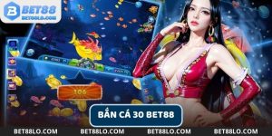bắn cá 30 bet88