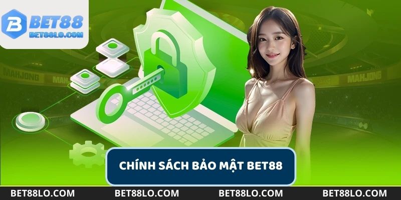 Tìm hiểu về chính sách bảo mật tại Bet88